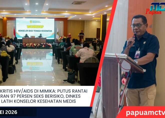 Bokep Viral Indo Alarm Kritis HIV/AIDS di Mimika: Putus Rantai Penularan 97 Persen ngentot rawan, Dinkes Mimika Latih Konselor Kesehatan Medis
